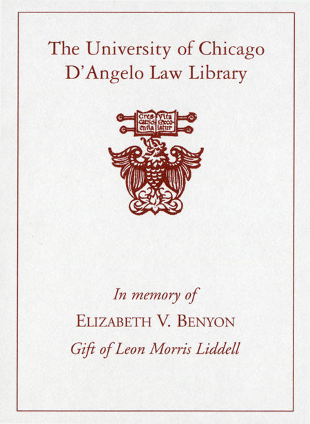 In memory of Elizabeth V. Benyon Gift of Leon Morris Liddell bookplate