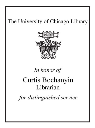 In honor of Curtis Bochanyin Librarian for distinguished service bookplate