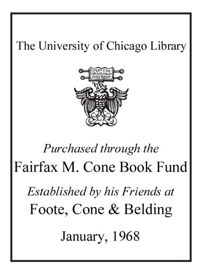 Purchased through the Fairfax M. Cone Book Fund Established by his Friends at Foote, Cone & Belding bookplate