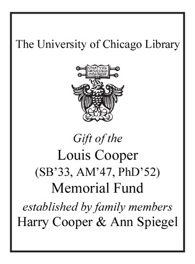 Gift of the Louis Cooper (SB '33, AM '47, PhD '52) Memorial Fund established by family members Harry Cooper & Ann Spiegel bookplate
