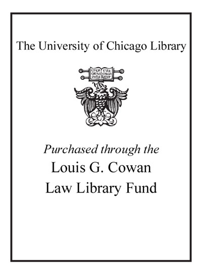 Purchased through the Louis G. Cowan Law Library Fund bookplate