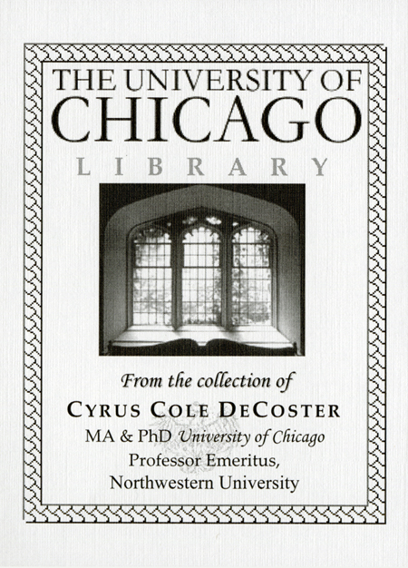 From the collection of Cyrus Cole DeCoster MA & PhD University of Chicago Professor Emeritus, Northwestern University bookplate