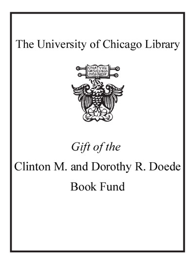 Gift of the Clinton M. and Dorothy R. Doede Book Fund bookplate