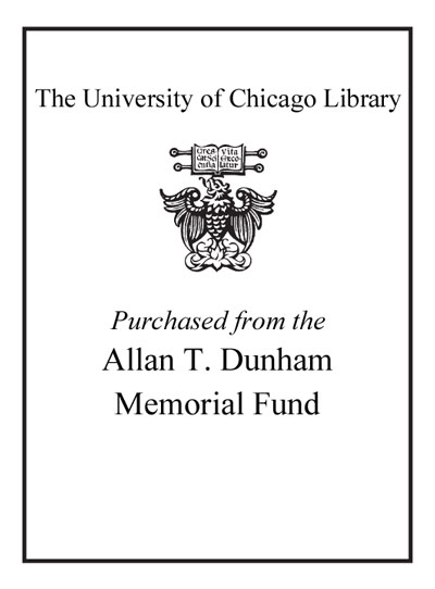 Purchased from the Allan T. Dunham Memorial Fund bookplate
