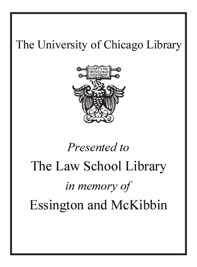 Presented to the Law School Library in memory of Essington and McKibbin bookplate