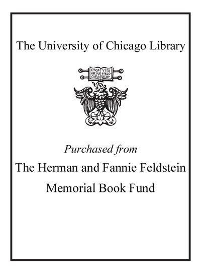 Purchased from The Herman and Fannie Feldstein Memorial Book Fund bookplate