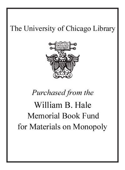 Purchased From The William B. Hale Memorial Book Fund For Materials On Monopoly bookplate