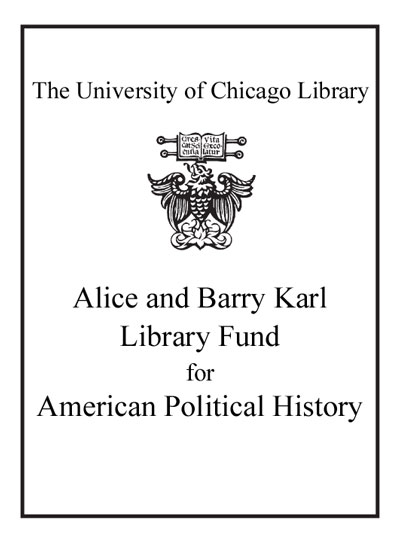 The Alice and Barry Karl Library Fund for American Political History bookplate