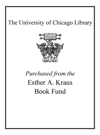 Purchased from the Esther A. Kraus Book Fund bookplate