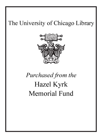 Purchased from the Hazel Kyrk Memorial Library Fund bookplate