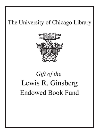 Gift of the Lewis R. Ginsberg Endowed Book Fund bookplate