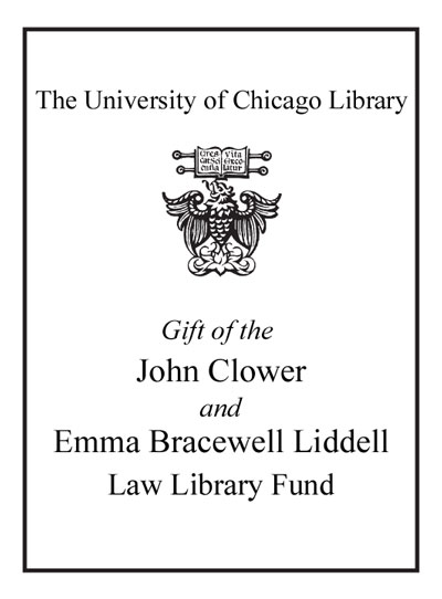 Gift of the John Clower and Emma Bracewell Liddell Law Library Fund bookplate