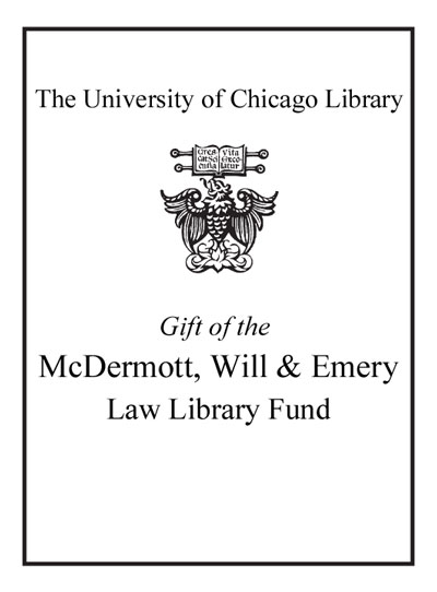 Gift Of The Mcdermott, Will & Emery Law Library Fund bookplate