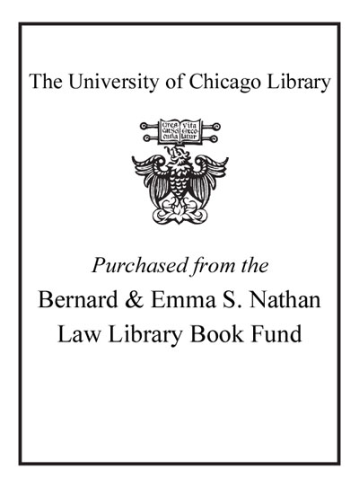 Purchased From The Bernard & Emma S. Nathan Law Library Book Fund bookplate