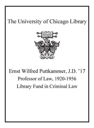 Ernst Wilfred Puttkamer, J.D. '17 Professor of Law, 1920-1956 Library Fund in Criminal Law bookplate