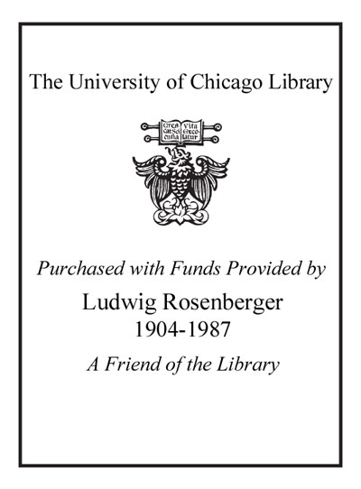 Purchased with Funds Provided by Ludwig Rosenberger 1904-1987 A Friend of the Library bookplate