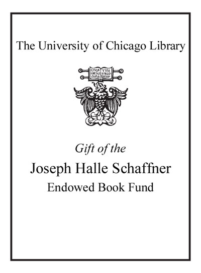 Gift of the Joseph Halle Schaffner Endowed Book Fund bookplate