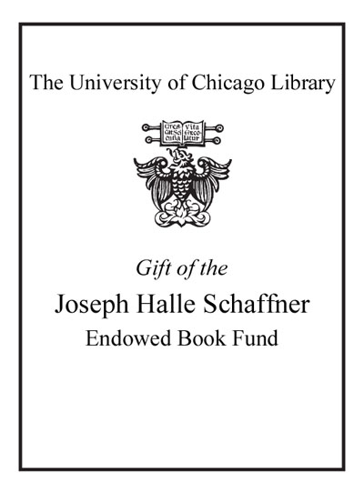 Gift of the Joseph Halle Schaffner Endowed Book Fund bookplate