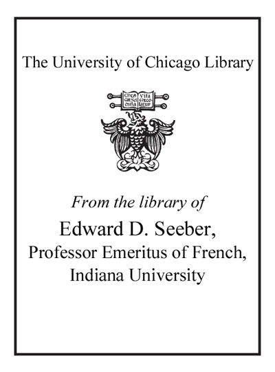 From the library of Edward D. Seeber, Professor Emeritus of French, Indiana University bookplate