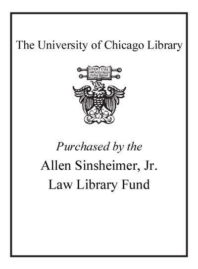 Purchased by the Allen Sinsheimer, Jr. Law Library Fund bookplate