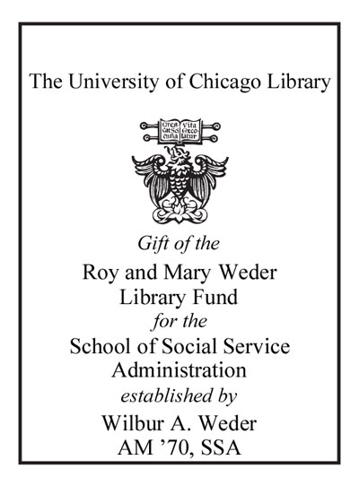 Gift Of The Roy And Mary Weder Library Fund For The School Of Social Service Administration Established By Wilbur A. Weder Am '70, Ssa bookplate