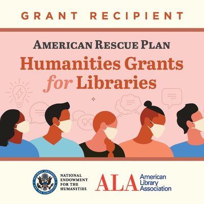 Grant Recipient, American Rescue Plan, Humanities Grants for Libraries, NEH, ALA