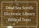 Dead Sea Scrolls Electronic Library Biblical Texts