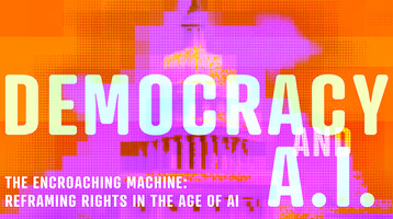 Democracy and AI from Democracy and A.I.–The Encroaching Machine: Reframing Rights in the Age of A.I.
