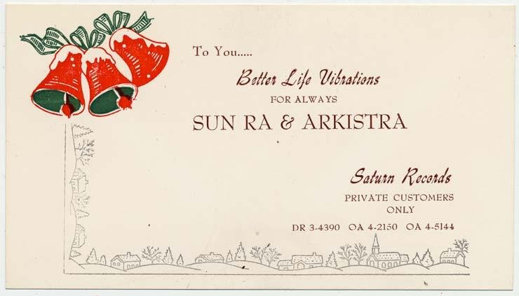 A holiday design of Christmas bells and a snow landscape ornament the words "To You ... Better Life Vibrations For Always, Sun Ra & Arkestra"