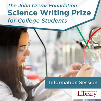 The John Crerar Foundation Science Writing Prize for College Students Information Session