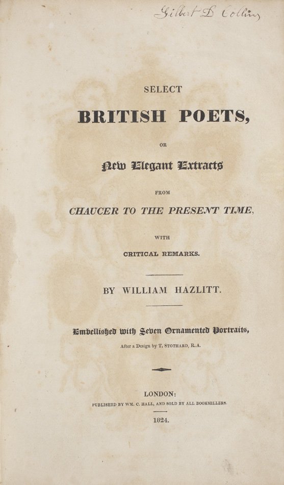 Select British Poets, or New Elegant Extracts from Chaucer to the Present Time, With Critical Remarks. . . . Embellished With Seven Ornamental Portraits, After a Design by T. Stothard, R.A.