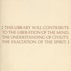 This Library Will Contribute to the Liberation of the Mind, the Understanding of Civility, the Exaltation of the Spirit