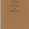 Scholars and Scholarship of the Renaissance