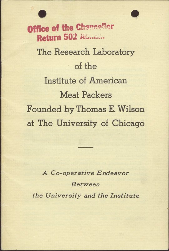 Cover of booklet titled "The Research Laboratory of the Institute of American Meat Packers Founded by Thomas E. Wilson at The University of Chicago. A Co-operative Endeavor Between the University and the Institute."